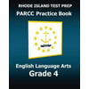 Rhode Island Test Prep Parcc Practice Book English Language Arts Grade 4: Preparation for the Parcc English Language Arts/Literacy Tests