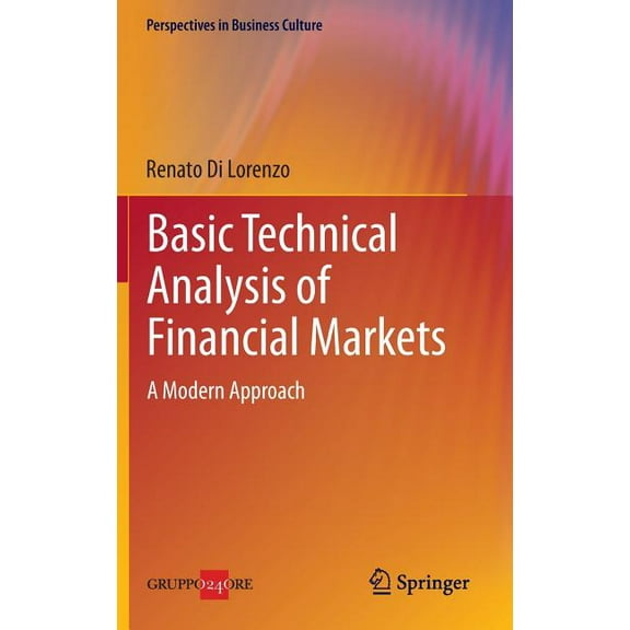 Perspectives in Business Culture Basic Technical Analysis of Financial Markets: A Modern Approach, (Hardcover)