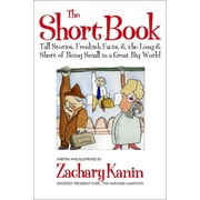 The Short Book : Tall Stories, Freakish Facts, and the Long and Short of Being Small in a Great Big World. (Paperback)