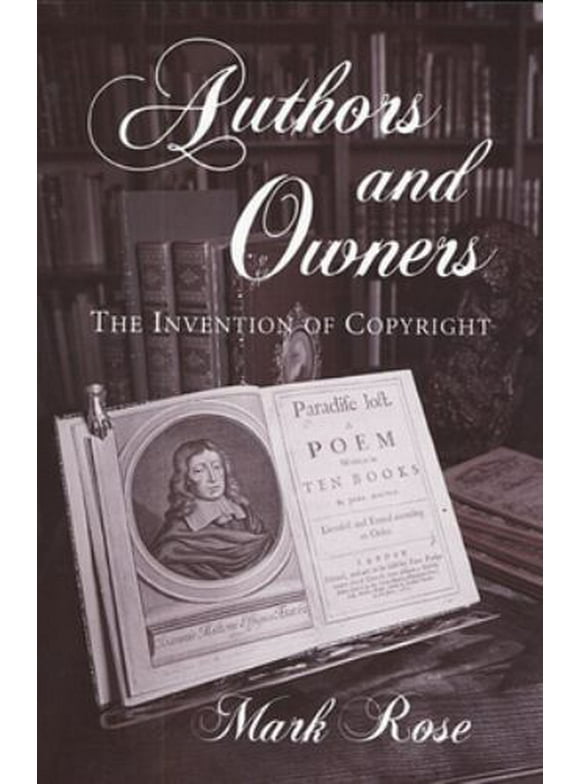 Pre-Owned Authors and Owners: The Invention of Copyright (Paperback) 0674053095 9780674053090