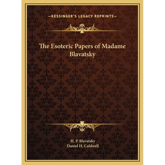 The Esoteric Papers of Madame Blavatsky, (Hardcover)