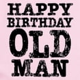 thumbnail image 2 of CafePress - Happy Birthday Old Man Infant Bodysuit - Baby Light Bodysuit, Size Newborn - 24 Months, 2 of 4