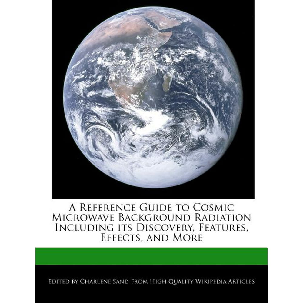 A Reference Guide to Cosmic Microwave Background Radiation Including Its Discovery, Features