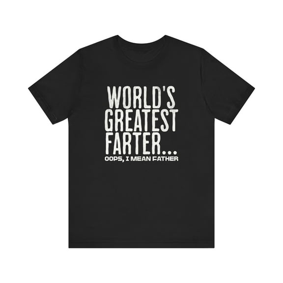 Funny Dad Shirt, World's Greatest Farter T-Shirt for Father