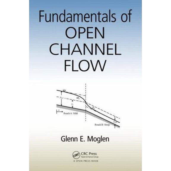 Pre-Owned Fundamentals of Open Channel Flow (Paperback) 1466580062 9781466580060