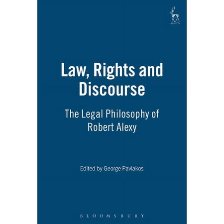 Law Rights and Discourse: The Legal Philosophy of Robert Alexy (Hardcover)