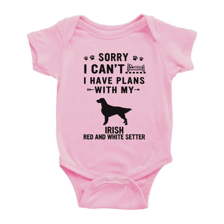 

Sorry I Can t I Have Plans With My Irish Red And White Setter Love Pet Dog Baby Romper Infant (Pink 3-6 Months)