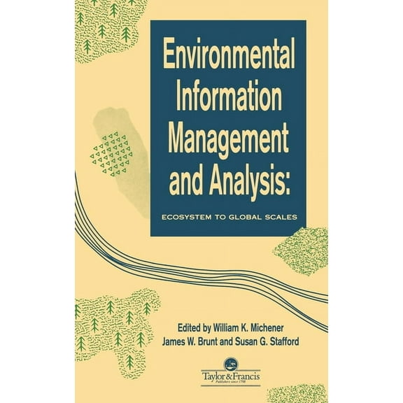 Environmental Information Management And Analysis: Ecosystem To Global Scales, (Hardcover)
