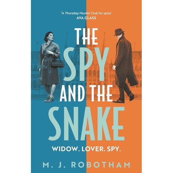 The Spy and the Snake: An Exhilarating New Novel from the Author of the Good Housekeeping Reader Favourite, (Hardcover)