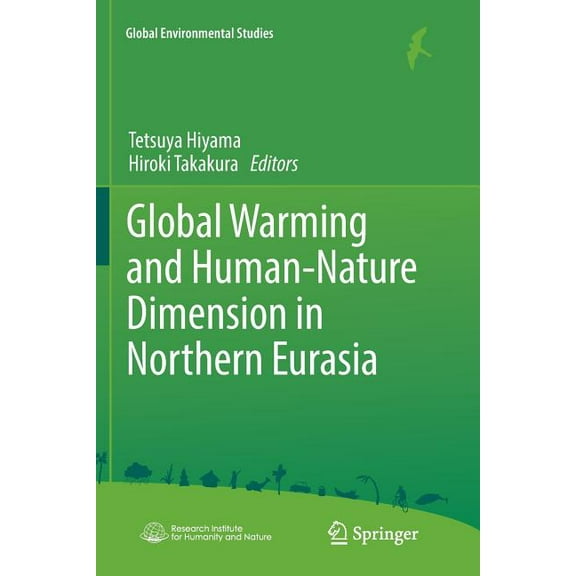 Global Environmental Studies Global Warming and Human - Nature Dimension in Northern Eurasia, (Paperback)