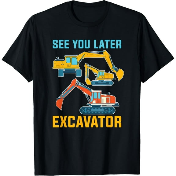 Funny Construction Kids Boys See You Later Excavator T-Shirt
