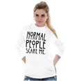 thumbnail image 4 of Normal People Scare Me Tales Horror Long Sleeve TShirt Men Women Brisco Brands S, 4 of 6
