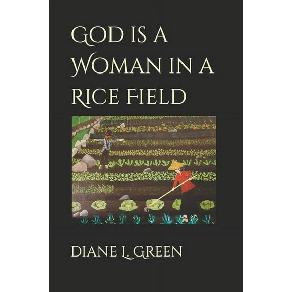 God is a Woman in a Rice Field, (Paperback)