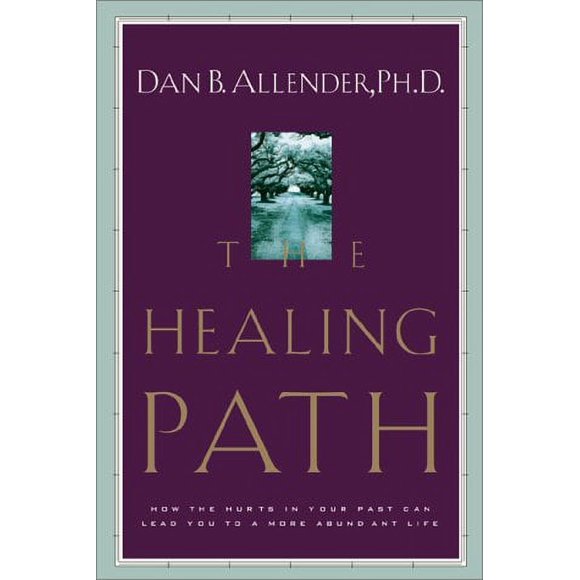 Pre-Owned The Healing Path : How the Hurts in Your Past Can Lead You to a More Abundant Life 9781578563913