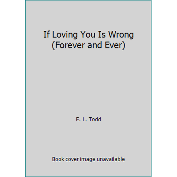 Pre-Owned If Loving You Is Wrong (Forever and Ever) (Paperback) 1505445779 9781505445770