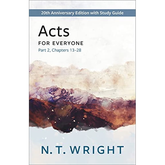 Pre-Owned Acts for Everyone, Part 2: 20th Anniversary Edition with Study Guide, Chapters 13- 28 (The New Testament for Everyone)