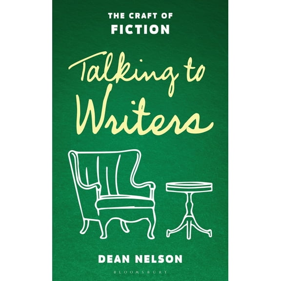 Talking to Writers: The Craft of Fiction, (Hardcover)