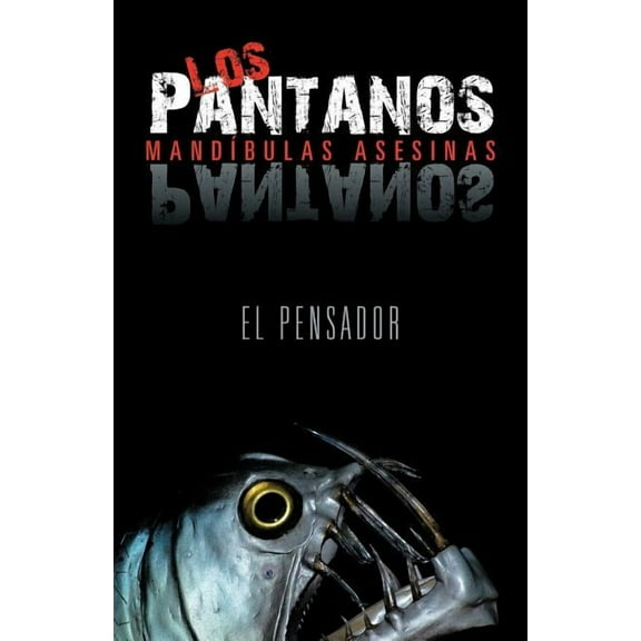Los Pantanos : Mand Bulas Asesinas (Paperback)