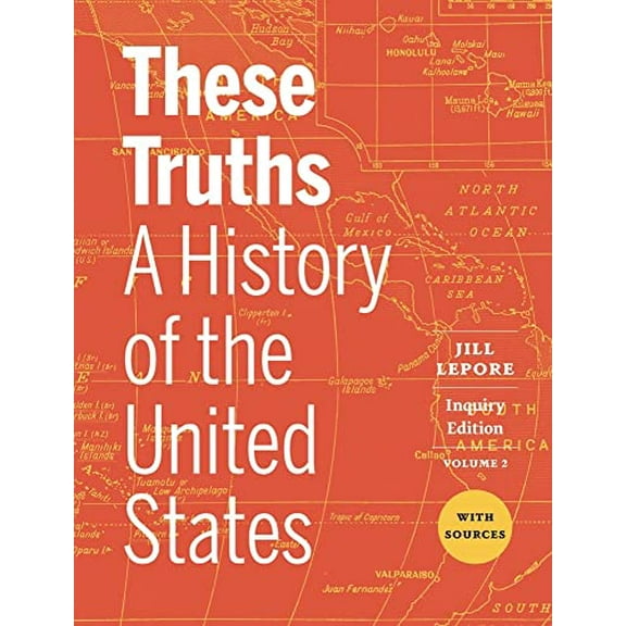 Pre-Owned These Truths: A History of the United States, with Sources (Volume 2) (Paperback) 1324046538 9781324046530