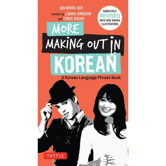 Making Out Books More Making Out in Korean: A Korean Language Phrase Book - Revised & Expanded Edition (a Korean Phrasebook), (Paperback)