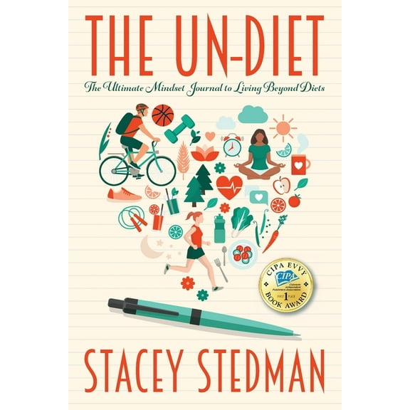 The Un-Diet: The Ultimate Mindset Journal to Living Beyond Diets, (Paperback)
