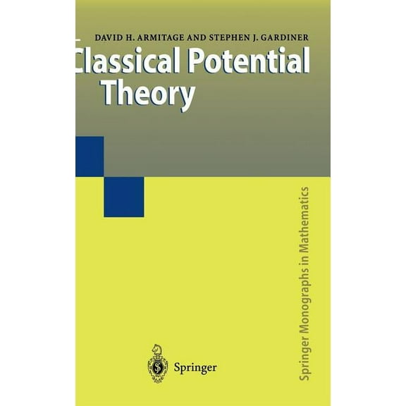 Springer Monographs in Mathematics Classical Potential Theory, (Hardcover)