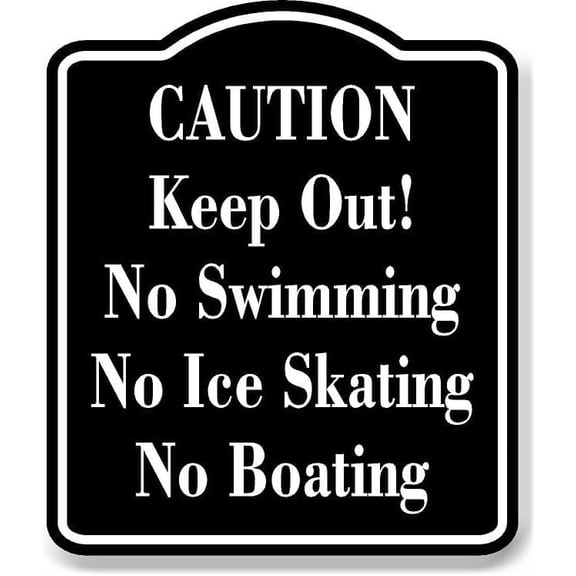 CAUTION Keep Out! No Swimming Ice Skating Boating BLACK Aluminum Composite Sign, 8.5"x10"