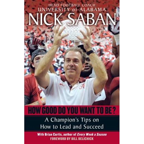 Pre-Owned How Good Do You Want to Be?: A Champion's Tips on How to Lead and Succeed at Work and in Life (Paperback) 0345500849 9780345500847