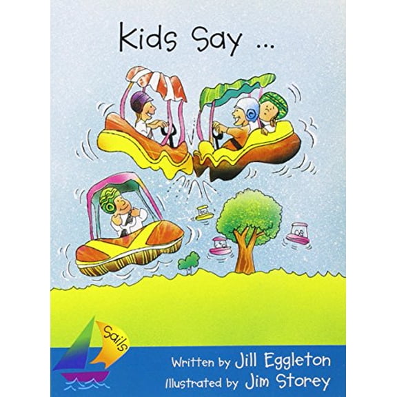 Pre-Owned Kids Say ...: Leveled Reader Grades 2 - 3 (Rigby Sails Fluent), 9780763579593, 0763579599, Paperback, 1 edition