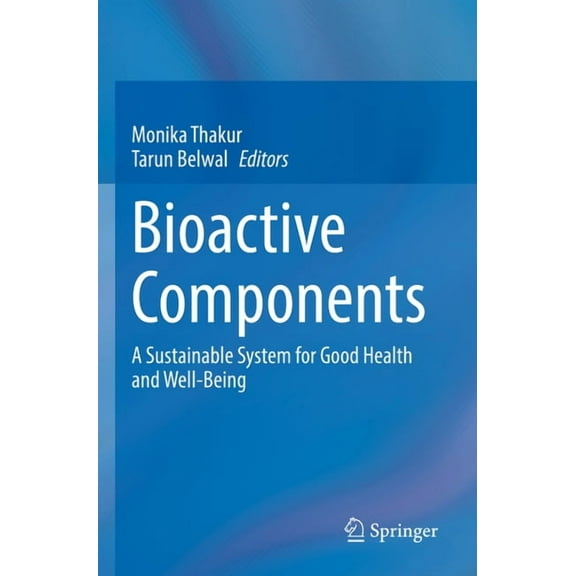 Bioactive Components: A Sustainable System for Good Health and Well-Being, (Paperback)