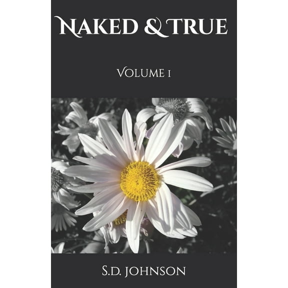 Naked & True Volume 1 (Paperback)