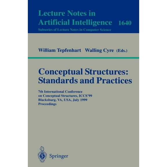 Conceptual Structures: Standards and Practices: 7th International Conference on Conceptual Structures, Iccs'99, Blacksbu, (Paperback)
