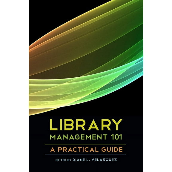Library Management 101: A Practical Guide (Paperback)