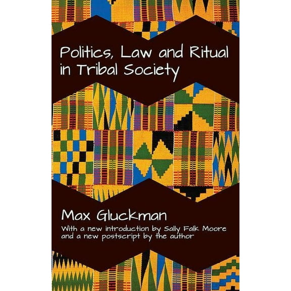 Politics, Law and Ritual in Tribal Society, (Paperback)