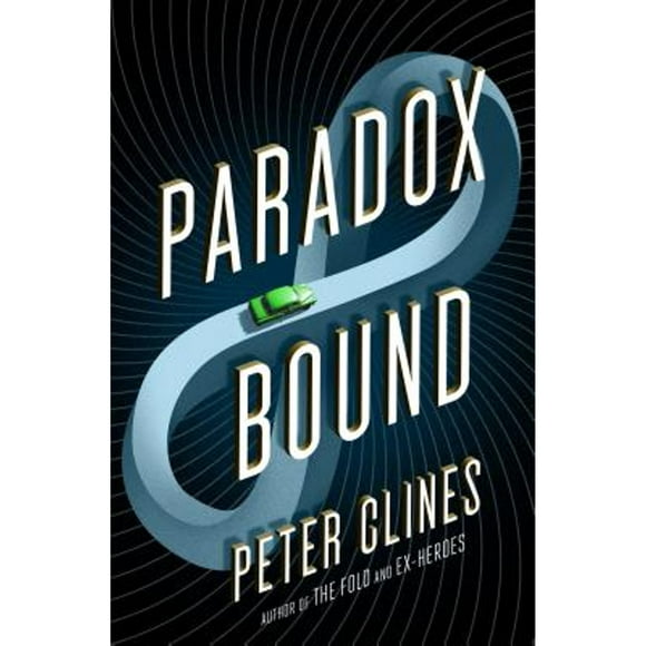 Pre-Owned Paradox Bound (Hardcover 9780553418330) by Peter Clines