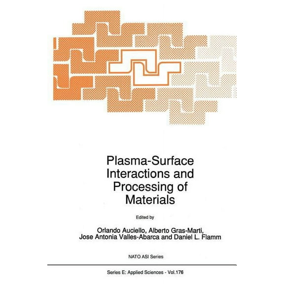 NATO Science Series E: Plasma-Surface Interactions and Processing of Materials, Book 176, (Paperback)