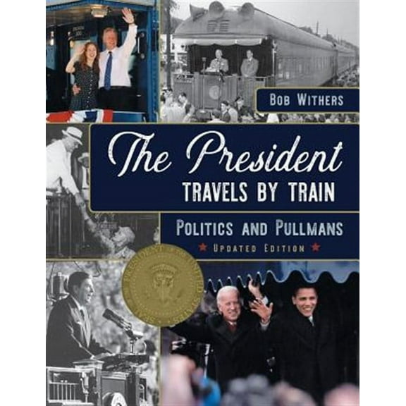 The President Travels by Train (Paperback)