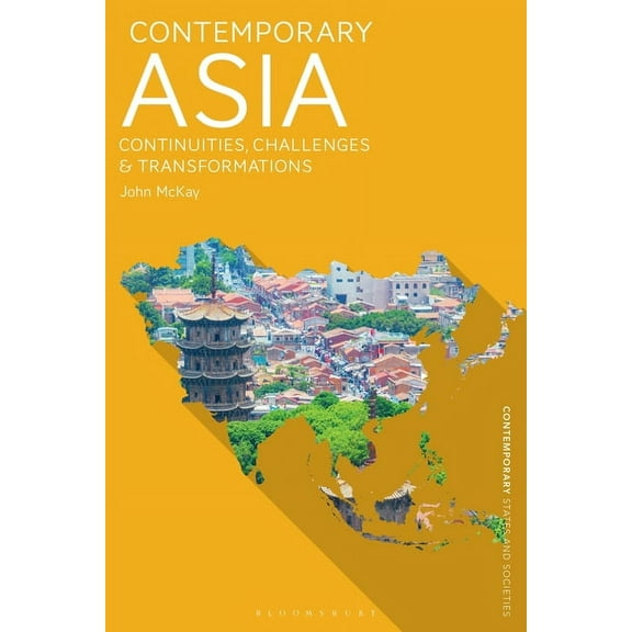 Contemporary States and Societies Contemporary Asia: Continuities, Challenges and Transformations, (Paperback)