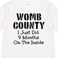 thumbnail image 4 of Inktastic Womb County I just Did 9 Months on the Inside Boys or Girls Long Sleeve Toddler T-Shirt, 4 of 5