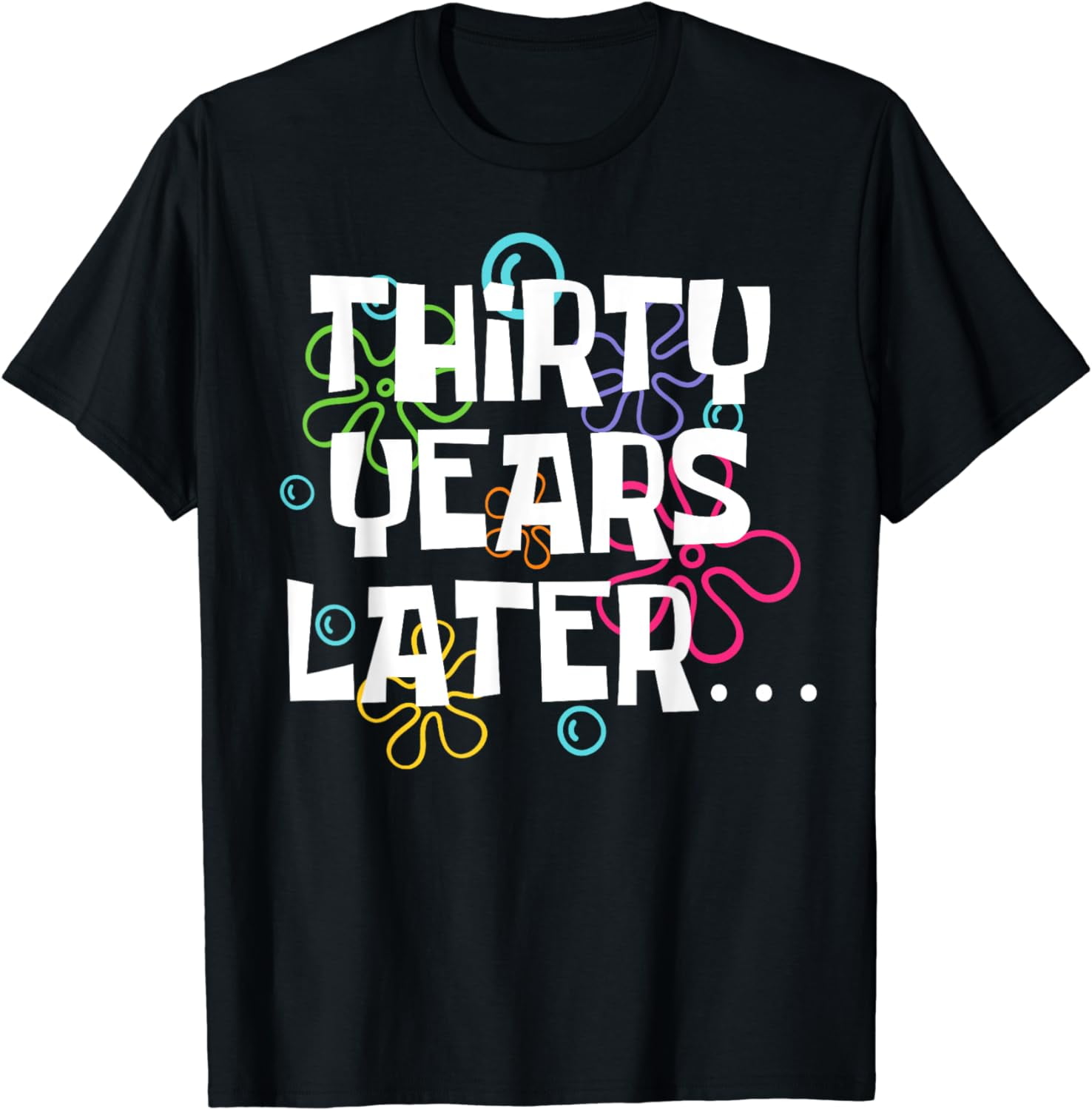 Thirty Years Later Funny 30 Year Old 30th Birthday Party T-Shirt