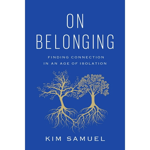 On Belonging: Finding Connection in an Age of Isolation, (Hardcover)