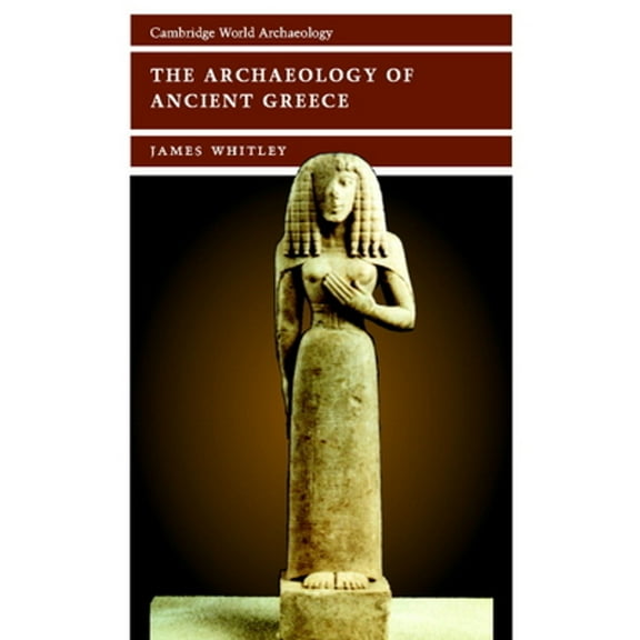 Pre-Owned The Archaeology of Ancient Greece (Paperback) 0521627338 9780521627337