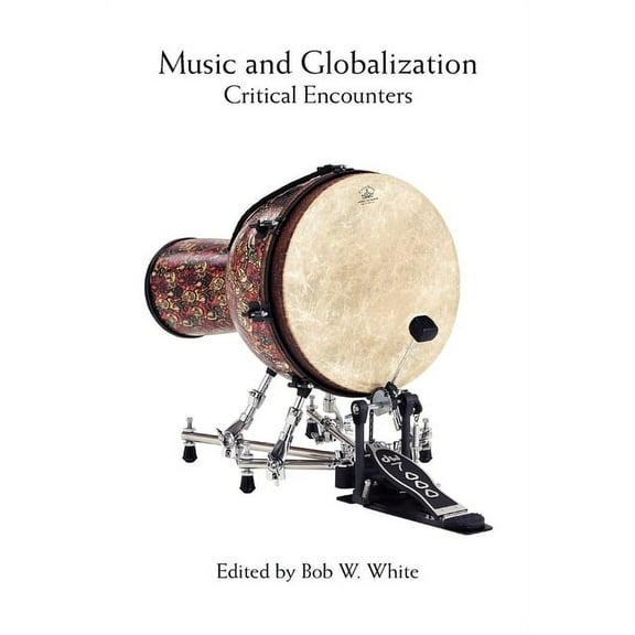 Tracking Globalization Music and Globalization: Critical Encounters, (Paperback)