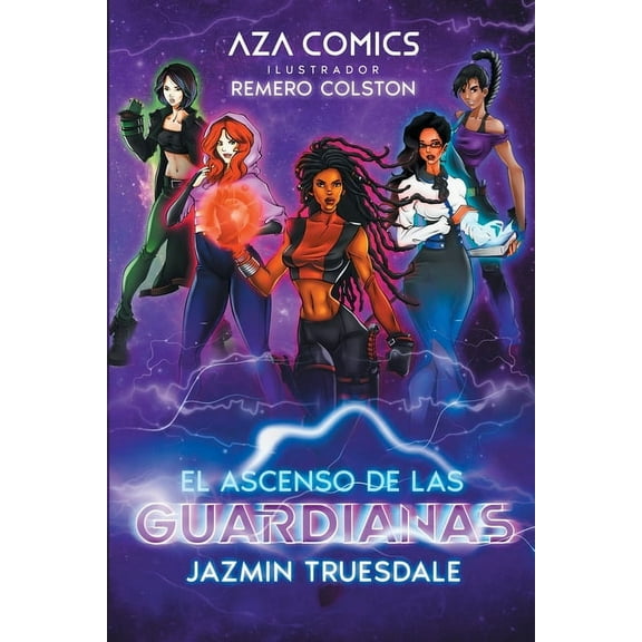 Las Guardianas Aza Comics El Ascenso De Las Guardianas, Book 1, (Paperback)