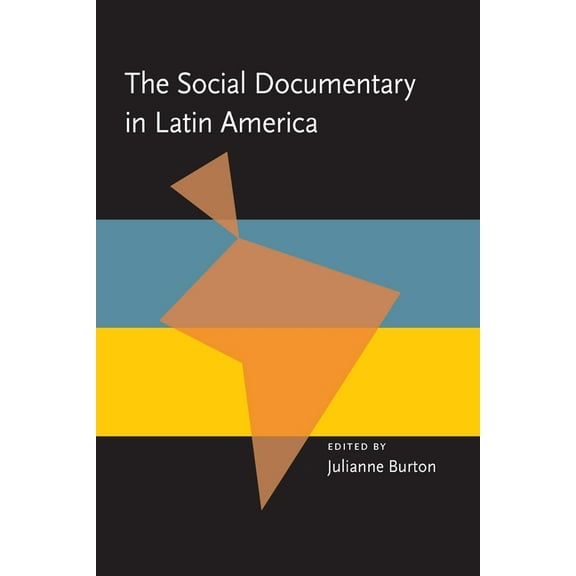 Pitt Latin American The Social Documentary in Latin America, Book 349, (Paperback)