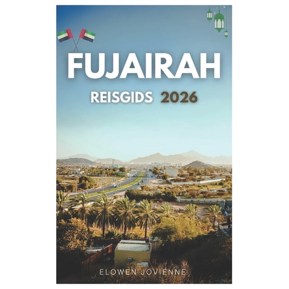 Fujairah Reisgids 2026, (Paperback)