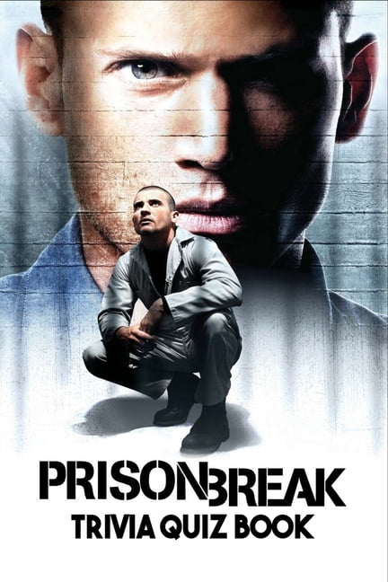 Prison Break Trivia Quiz Book Paperback Walmart Com Walmart Com