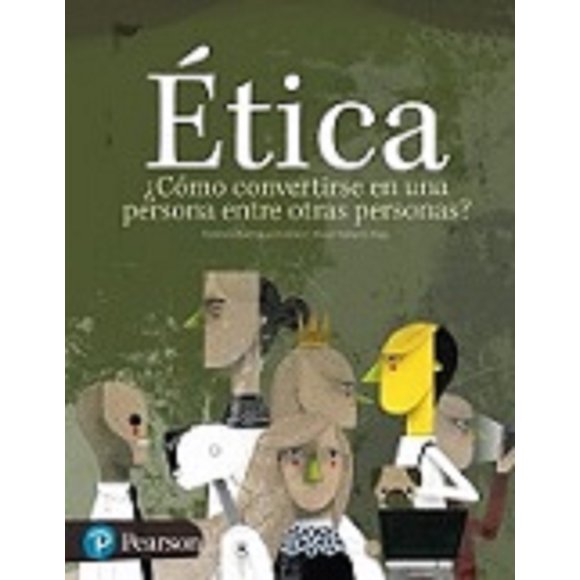 Libro Etica Como Convertirse en Una Persona Entre Otras Personas Pearson Educacion Gabriela Rodriguez Jimenez