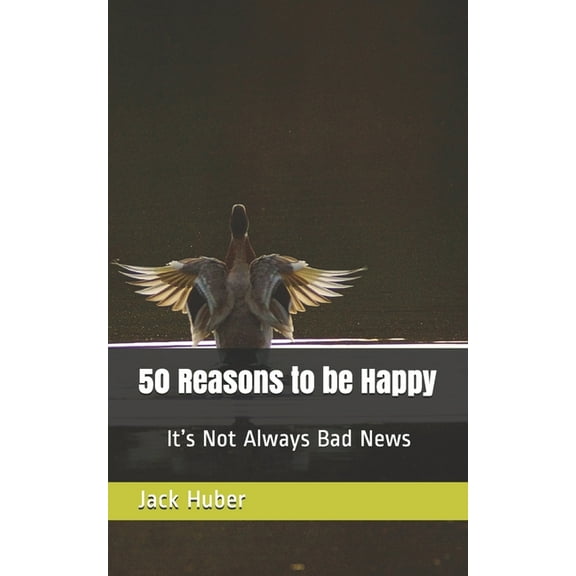 50 Reasons to be Happy: It's Not Always Bad News, (Paperback)