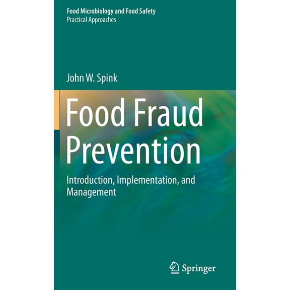 Food Fraud Prevention: Introduction, Implementation, and Management (Hardcover)